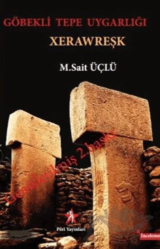 Göbekli Tepe Uygarlığı - Xerawreşk – M. Sait Üçlü – Peri Yayınları kitap kapağı