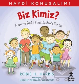 Haydi Konuşalım - Biz Kimiz? – Robie H. Harris – Doğan Çocuk kitap kapağı