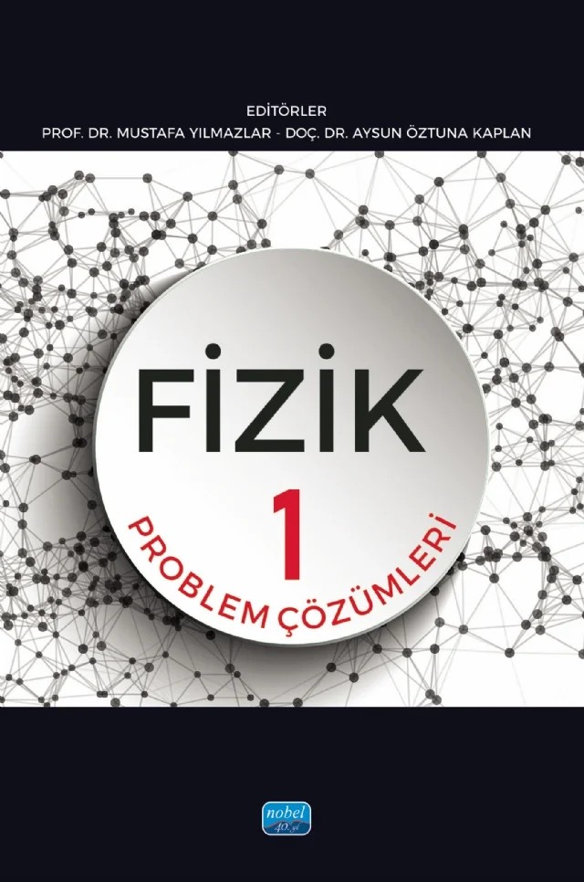 FİZİK 1 - Problem Çözümleri – Abdullah Aydın, Aysel Kocakülah, Aysun Öztuna Kaplan, Halil Turgut, Harun Çelik, M. Sabri Kocakülah, Mithat Takunyacı, Mustafa Yılmazlar, Sibel Açışlı Çelik, Tezcan Kartal, Vahide Nilay Kırtak Ad – Nobel Akademik Yayıncılık kitap kapağı
