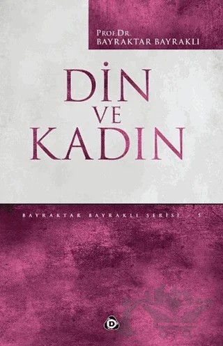 Din ve Kadın – Bayraktar Bayraklı – Düşün Yayıncılık kitap kapağı