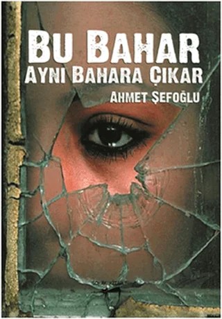 Bu Bahar Aynı Bahara Çıkar – Ahmet Şefoğlu – Sokak Kitapları Yayınları kitap kapağı