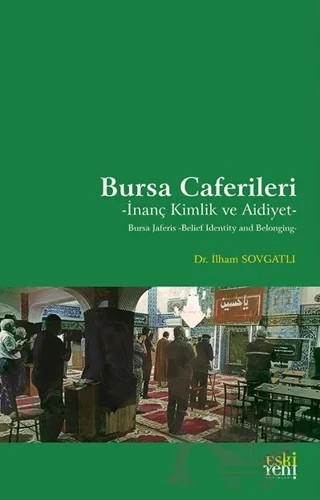 Bursa Caferileri -İnanç Kimlik ve Aidiyet- – İlham Sovgatlı – Eski Yeni Yayınları kitap kapağı