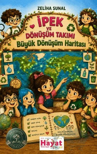İpek ve Dönüşüm Takımı - Büyük Dönüşüm Haritası – Zeliha Sunal – Hayat Özlem Kayalı Yayınları kitap kapağı