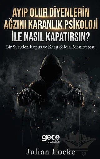 Ayıp Olur Diyenlerin Ağzını Karanlık Psikoloji ile Nasıl Kapatırsın? – Julian Locke – Gece Kitaplığı kitap kapağı