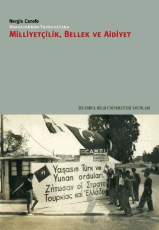 Milliyetçilik, Bellek ve Aidiyet – Nergis Canefe – İstanbul Bilgi Üniversitesi Yayınları kitap kapağı