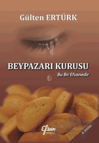 Beypazarı Kurusu - Bu Bir Efsanedir – Gülten Ertürk – Efsun Yayıncılık kitap kapağı