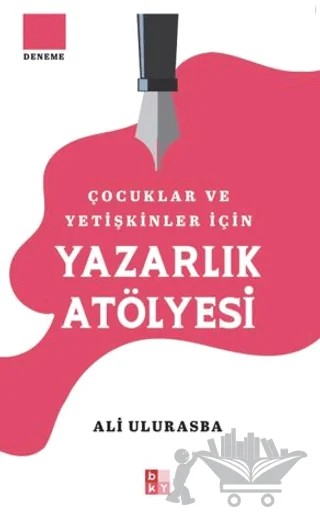 Çocuklar ve Yetişkinler İçin Yazarlık Atölyesi – Ali Ulurasba – Babıali Kültür Yayıncılığı kitap kapağı