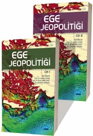 EGE JEOPOLİTİĞİ Cilt I-II (Takım) – Abdullah Sayın, Akın Kiren, Akın Sağıroğlu, Alaettin Sevim, Ali Bilgin Varlık, Alperen Kürşad Zengin, Arzu Yorkan, Aslı Okay Toprak, Aylin Çelik Turan, Ayşe Gülce Uygun, Begüm Doğrusöz, Bekir Evin, Belma Engin Güder, Betül Özyılmaz Kiraz, Burak Şakir Şeker, Canan Özge Eğri, Cemal Kakışım, Cemre Pekc – Nobel Akademik Yayıncılık kitap kapağı