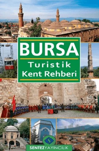 Bursa Turistik Kent Rehberi – Nezaket Özdemir – Sentez Yayınları kitap kapağı