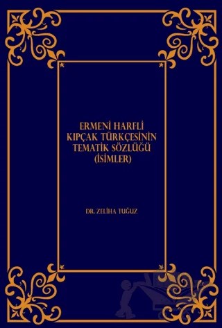 Ermeni Harfli Kıpçak Türkçesinin Tematik Sözlüğü (İsimler) – Kolektif – Paradigma Akademi Yayınları kitap kapağı