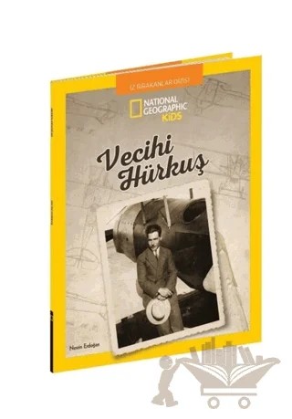 Vecihi Hürkuş - National Geographic Kids – Nesrin Erdoğan – Beta Kids kitap kapağı