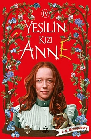 Yeşilin Kızı Anne 4 – L. M. Montgomery, Lucy Maud Montgomery – Ephesus Yayınları kitap kapağı
