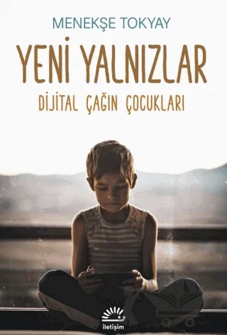Yeni Yalnızlar – Menekşe Tokyay – İletişim Yayınevi kitap kapağı