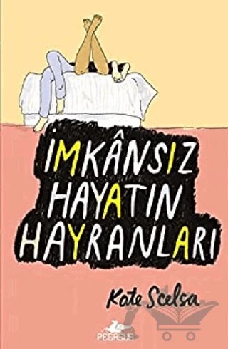 İmkansız Hayatın Hayranları – Kate Scelsa – Pegasus Yayınları kitap kapağı