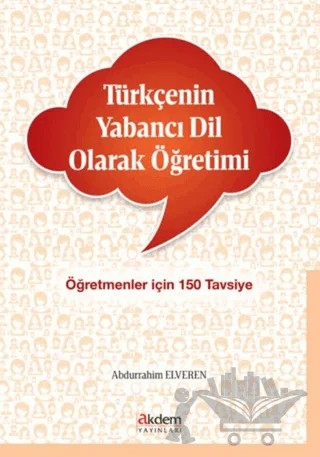 Türkçenin Yabancı Dil Olarak Öğretimi – Abdurrahim Elveren – Akdem Yayınları kitap kapağı