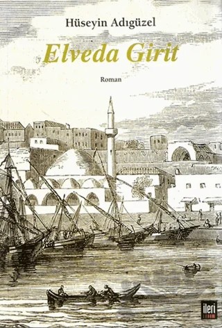 Elveda Girit – Hüseyin Adıgüzel – İleri Yayınları kitap kapağı