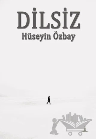 Dilsiz – Hüseyin Özbay – Odessa Yayınevi kitap kapağı