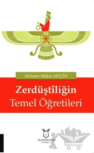 Zerdüştiliğin Temel Öğretileri – Mehmet Mekin Meçin – Akademisyen Kitabevi kitap kapağı