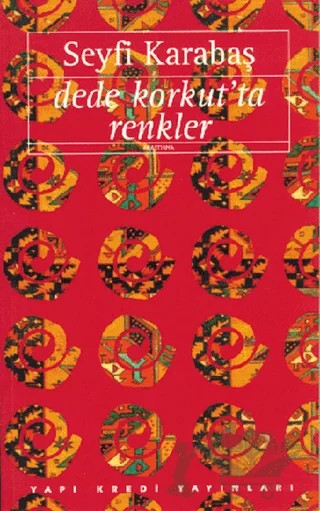 Dede Korkut’ta Renkler – Seyfi Karabaş – Yapı Kredi Yayınları kitap kapağı