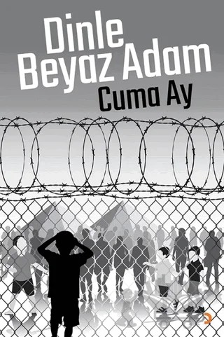 Dinle Beyaz Adam – Cuma Ay – Cinius Yayınları kitap kapağı