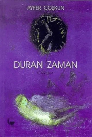 Duran Zaman – Ayfer Coşkun – Belge Yayınları kitap kapağı