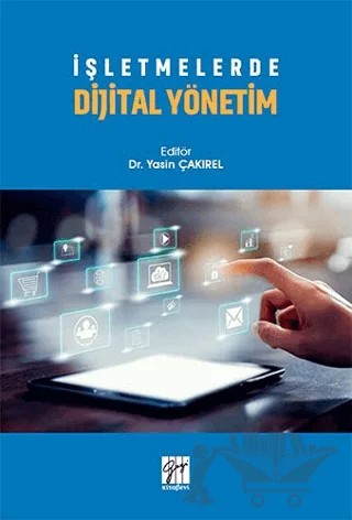 İşletmelerde Dijital Yönetim – Yasin Çakırel – Gazi Kitabevi kitap kapağı