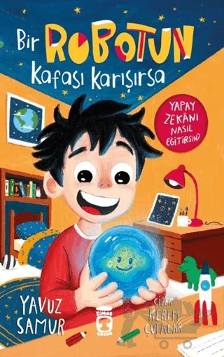 Bir Robotun Kafası Karışırsa – Yavuz Samur – Timaş Çocuk kitap kapağı