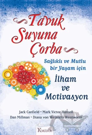Tavuk Suyuna Çorba: İlham ve Motivasyon – Dan Millman – Koridor Yayıncılık kitap kapağı