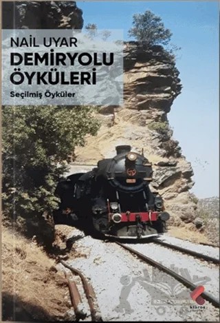 Demiryolu Öyküleri – Nail Uyar – Klaros Yayınları kitap kapağı