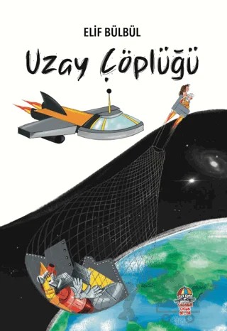 Uzay Çöplüğü – Elif Bülbül – Yağmur Çocuk kitap kapağı