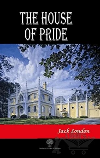 The House of Pride – Jack London – Platanus Publishing kitap kapağı