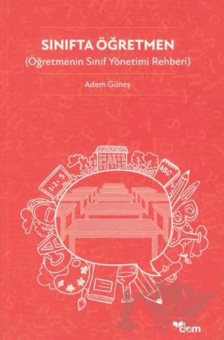 Sınıfta Öğretmen (Öğretmenin Sınıf Yönetimi Rehberi) – Adem Güneş – Dem Yayınları kitap kapağı