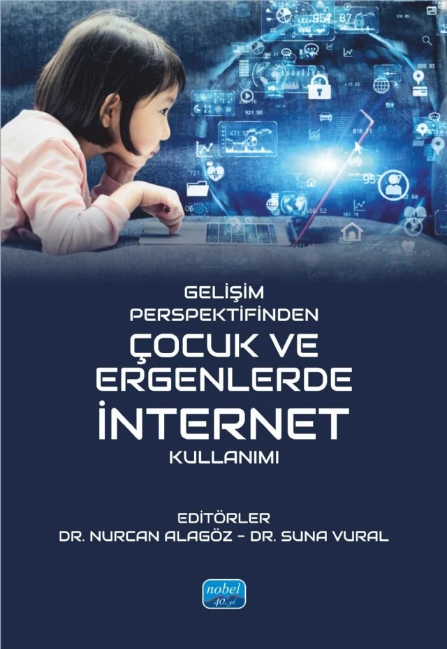 Gelişim Perspektifinden Çocuk ve Ergenlerde İnternet Kullanımı – Cihangir Kaçmaz, Duygu Arıcı Doğan, Ebru Boğa Baran, Ebru Doğan Marsak, Nurcan Alagöz, Onur Keskin, Raziye Pekşen Akça, Rukiye Arslan, Suna Vural – Nobel Akademik Yayıncılık kitap kapağı