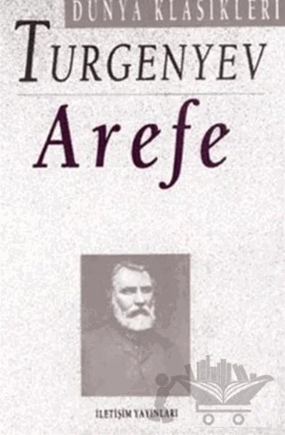 Arefe – Ivan Sergeyevich Turgenev, Ivan Sergeyeviç Turgenyev – İletişim Yayınevi kitap kapağı