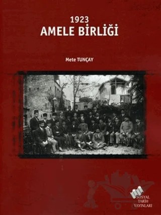 1923 Amele Birliği – Mete Tunçay – Sosyal Tarih Yayınları kitap kapağı