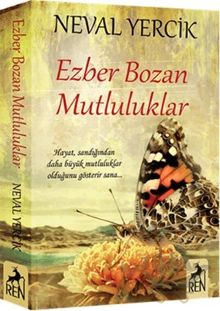 Ezber Bozan Mutluluklar – Neval Yercik – Ren Kitap kitap kapağı