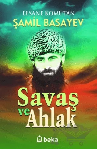 Savaş ve Ahlak – Şamil Basayev – Beka Yayınları kitap kapağı