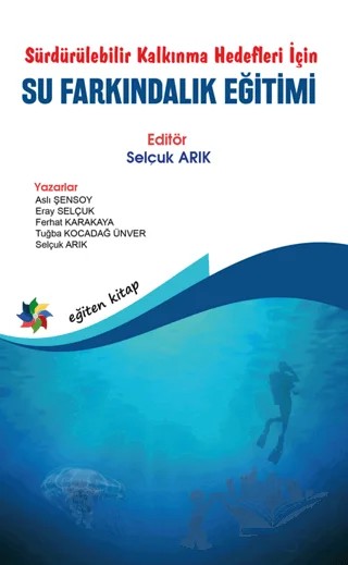 Sürdürülebilir Kalkınma Hedefleri İçin Su Farkındalık Eğitimi – Aslı Şensoy, Eray Selçuk, Ferhat Karakaya, Tuğa Kocadağ Ünver, Selçuk Arık – Eğiten Kitap kitap kapağı