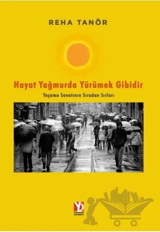 Hayat Yağmurda Yürümek Gibidir – Reha Tanör – Yazardan Direkt Yayınevi kitap kapağı