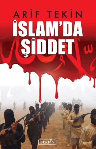 İslam'da Şiddet – Arif Tekin – Berfin Yayınları kitap kapağı