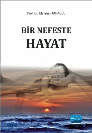 Bir Nefeste Hayat – Mehmet Karagül – Nobel Akademik Yayıncılık kitap kapağı