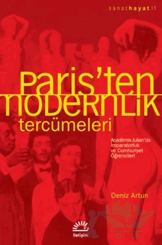Paris’ten Modernlik Tercümeleri – Deniz Artun – İletişim Yayınevi kitap kapağı