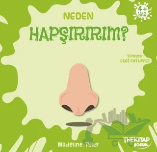 Neden Hapşırırım? – Madeline Tyler – The Kitap Çocuk kitap kapağı