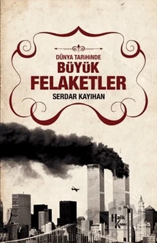 Dünya Tarihinde Büyük Felaketler – Serdar Kayıhan – Halk Kitabevi kitap kapağı