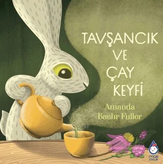 Tavşancık ve Çay Keyfi – Amanda Baehr Fuller – Maxi Yayıncılık kitap kapağı