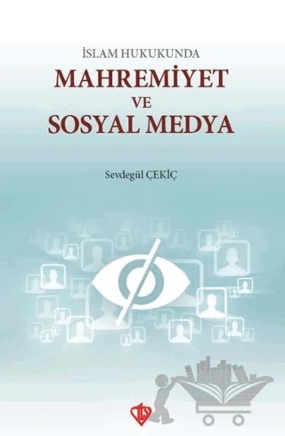 İslam Hukukunda Mahremiyet ve Sosyal Medya – Sevdegül Çekiç – Türkiye Diyanet Vakfı Yayınları kitap kapağı