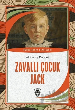 Zavallı Çocuk Jack – Alphonse Daudet – Dorlion Yayınları kitap kapağı