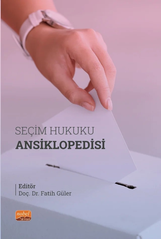 SEÇİM HUKUKU ANSİKLOPEDİSİ – Aslı Kaya, Aydoğan Kutlu, Barış, Kandeğer, Betül Aydoğan Ünal, Burak Koçak, Burcu Büyükekmekci, Cem Angın, Çağrı Çolak, Damla Mursül, Ezel Altunay, Fatih Güler, Ferda Koç, Hakan Gökhan Gündoğdu, Halil Emre Deniş, Hüseyin Sevinç, Merve Abanoz, Mücahit Bektaş, Naile Erdem, Ömer Faruk Tekin, Selcen Alt – Nobel Bilimsel Eserler kitap kapağı