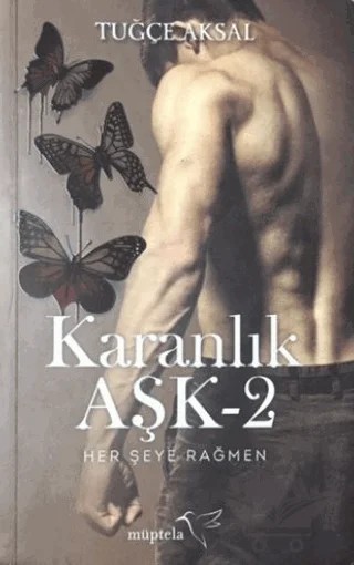 Karanlık Aşk 2 – Tuğçe Aksal – Müptela Yayınları kitap kapağı