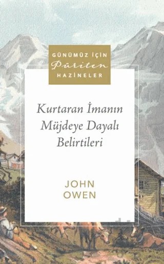 Kurtaran İmanın Müjdeye Dayalı Belirtileri – John Owen – Ahit Yayınları kitap kapağı